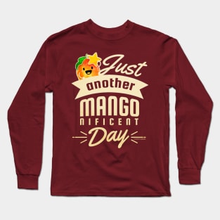 Just Another Mangonificent Day Long Sleeve T-Shirt